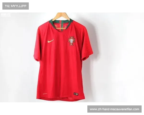 葡萄牙足球队最新阵容揭秘及其经典球衣设计解析 葡萄牙足球队最新阵容揭秘及其经典球衣设计解析